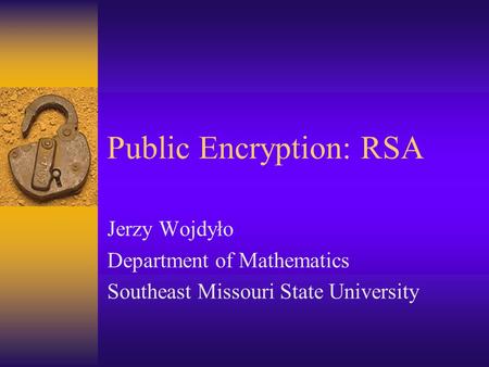 Public Encryption: RSA