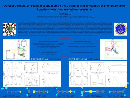 A Crossed Molecular Beams Investigation on the Dynamics and Energetics of Elementary Boron Reactions with Unsaturated Hydrocarbons Ralf I. Kaiser Department.