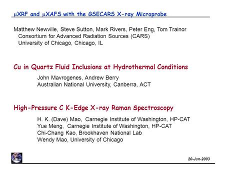 20-Jun-2003  XRF and  XAFS with the GSECARS X-ray Microprobe Matthew Newville, Steve Sutton, Mark Rivers, Peter Eng, Tom Trainor Consortium for Advanced.