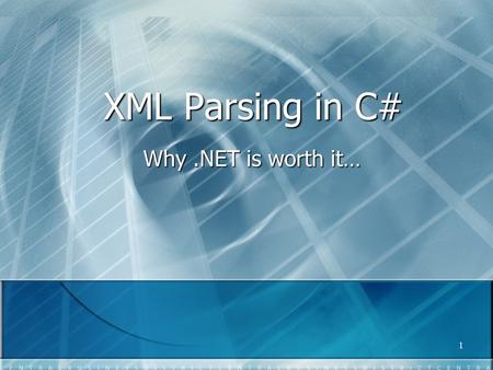 1 XML Parsing in C# Why.NET is worth it…. 2 Introduction C# was designed around the.NET platform for… Similarity to C++ Similarity to C++ Safety and ease.