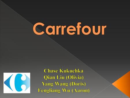  Carrefour is the French word for crossroads  Based out of Levallois-Perret France  Selling both groceries and nonfood items including services as.