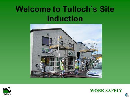 Welcome to Tulloch’s Site Induction
