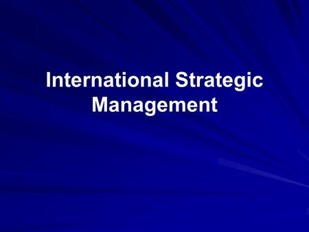 International Strategic Management. Is It Important Enough to Be Worth the Complexities? Alain Gomez, CEO, Thomson, S.A. You do not choose to become global.