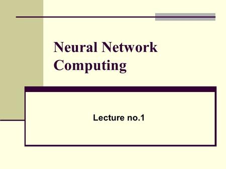 Neural Network Computing Lecture no.1. All rights reserved L. Manevitz Lecture 12 McCullogh-Pitts Neuron The activation of a McCullogh-Pitts Neuron is.