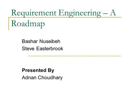 Requirement Engineering – A Roadmap