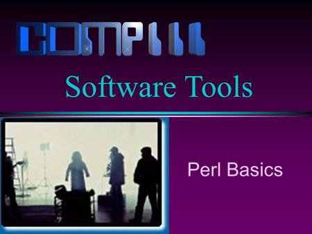 Perl Basics Software Tools. Slide 2 Control Flow l Perl has several control flow statements: n if n while n for n unless n until n do while n do until.