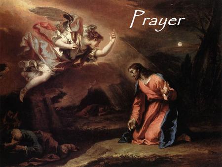 Prayer. Feel often during the day the need for prayer and pray. Prayer opens the heart, till it is capable of containing God himself. Ask and seek and.