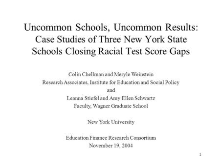 1 Colin Chellman and Meryle Weinstein Research Associates, Institute for Education and Social Policy and Leanna Stiefel and Amy Ellen Schwartz Faculty,