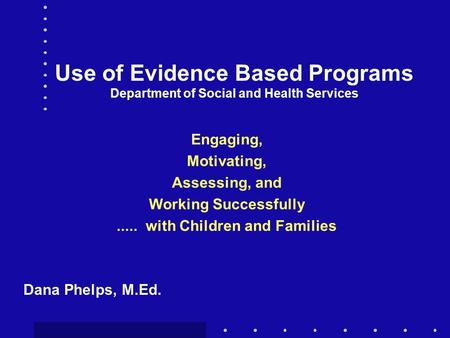 Use of Evidence Based Programs