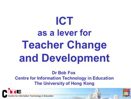ICT as a lever for Teacher Change and Development