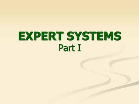 EXPERT SYSTEMS Part I.