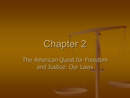 The American Quest for Freedom and Justice: Our Laws