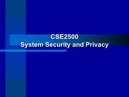 CSE2500 System Security and Privacy. CSE2500 System Security and Privacy  Nandita&Srini 2 Lecturers Prof B Srinivasan Phone: 990 31333 Room No: C4.47.