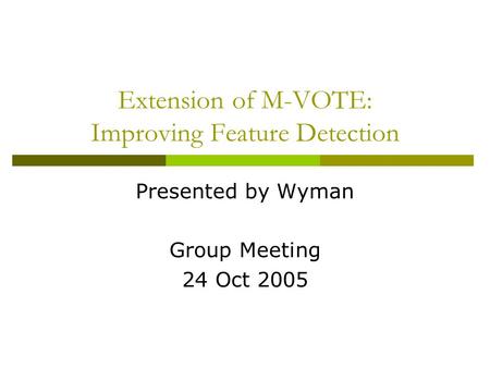 Extension of M-VOTE: Improving Feature Detection