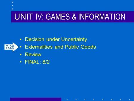 UNIT IV: GAMES & INFORMATION