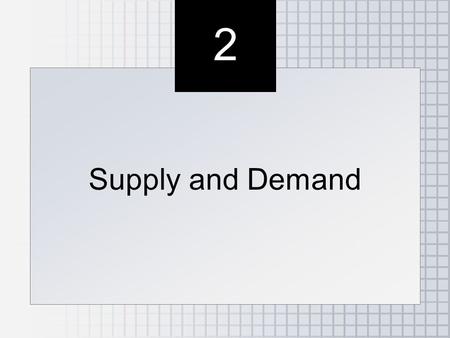 2 2 Supply and Demand. ●Demand –consumer side of the market ●Supply –seller side of the market ●Equilibrium –how prices and quantities are determined.