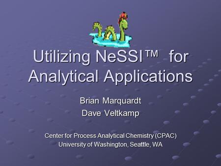 Utilizing NeSSI™ for Analytical Applications
