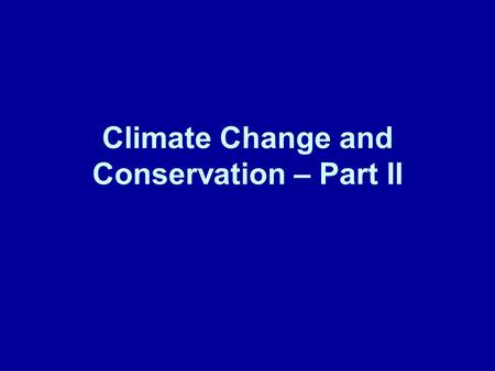 Climate Change and Conservation – Part II. Arctic Ocean Ice Cover.