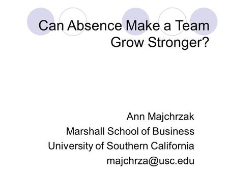 Can Absence Make a Team Grow Stronger?