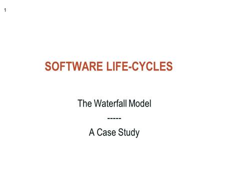 The Waterfall Model A Case Study