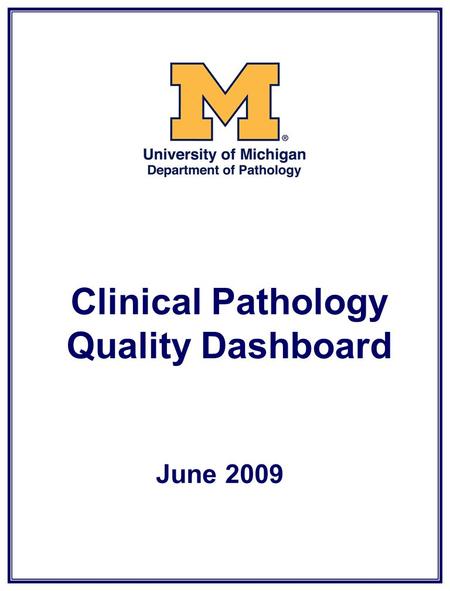 Clinical Pathology Quality Dashboard June 2009. Clinical Pathology Quality Dashboard Inpatient Phlebotomy First AM Blood Draws.