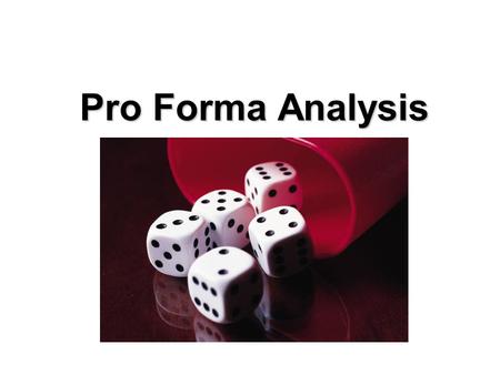 Pro Forma Analysis PASTFUTURE PRESENT  Historical analysis  Comparative analysis  Historical price and yield trends  Pro forma analysis  Forming.