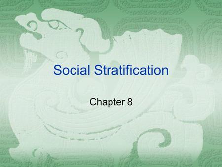 Social Stratification Chapter 8. Social Stratification  Life chances  Ascribed and achieved characteristics  Status value  Life chances across countries.
