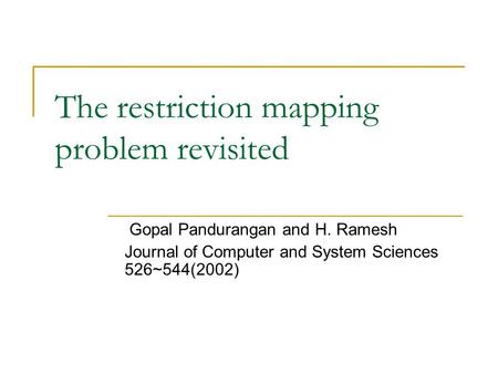 The restriction mapping problem revisited Gopal Pandurangan and H. Ramesh Journal of Computer and System Sciences 526~544(2002)