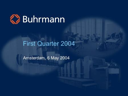 First Quarter 2004 Amsterdam, 6 May 2004. 2 “Safe Harbour” Statement under the Private Securities Litigation Reform Act of 1995 Statements included in.