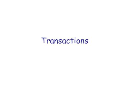 Transactions. Definitions Transaction (program): A series of Read/Write operations on items in a Database. Example: Transaction 1 Read(C) Read(A) Write(A)