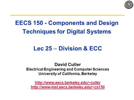 David Culler Electrical Engineering and Computer Sciences