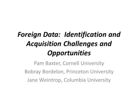 Pam Baxter, Cornell University Bobray Bordelon, Princeton University