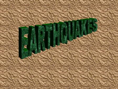 An earthquake is the vibration, sometimes violent, of the Earth's surface that follows a sudden release of stored energy when a fault ruptures. This energy.