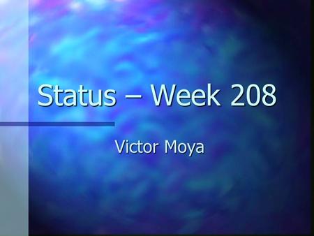 Status – Week 208 Victor Moya. Summary Traces. Traces. Planification. Planification.