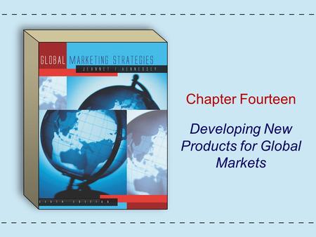 Chapter Fourteen Developing New Products for Global Markets.