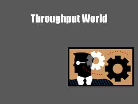 Throughput World. 2 Ardavan Asef-Vaziri Nov-2010Theory of Constraints: 2- Basics Systems Thinking and TOC  TOC Premise 1: The Goal of a business is to.