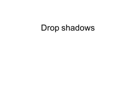 Drop shadows. A movie with a drop shadow Consider this.flv movie  It contains a drop shadow.