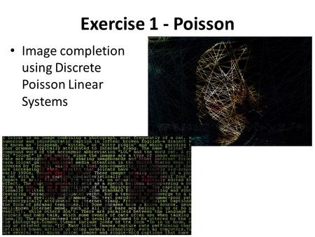 Exercise 1 - Poisson Image completion using Discrete Poisson Linear Systems.