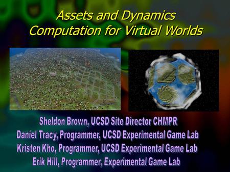 Assets and Dynamics Computation for Virtual Worlds.