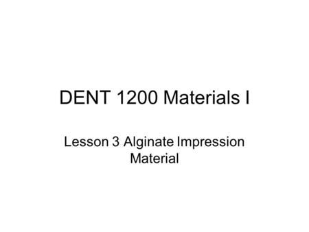 Lesson 3 Alginate Impression Material