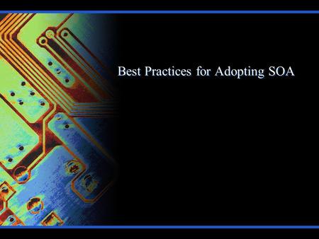 Best Practices for Adopting SOA
