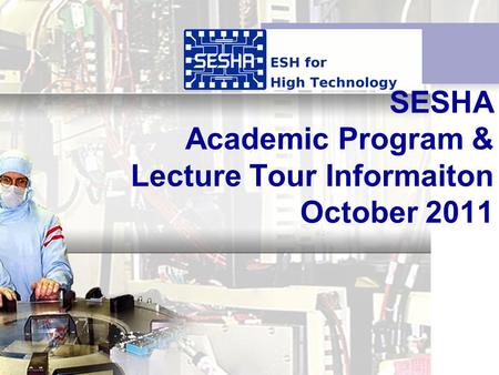 SESHA Academic Program & Lecture Tour Informaiton October 2011.