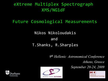 Nikos Nikoloudakis and T.Shanks, R.Sharples 9 th Hellenic Astronomical Conference Athens, Greece September 20-24, 2009.