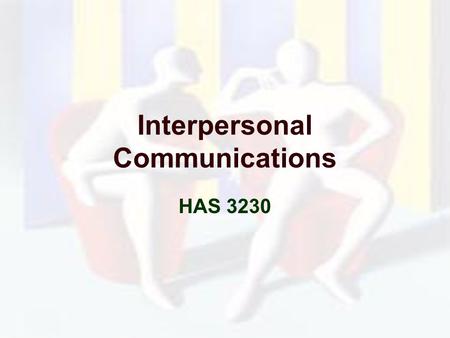 Interpersonal Communications HAS 3230. Feedback Johari Window Others seeOthers don’t You see You don’t.