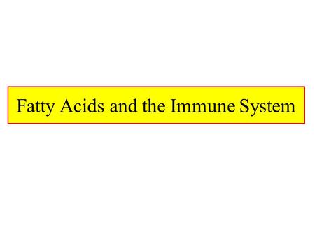 Fatty Acids and the Immune System. What Are Fatty Acids Long Chain Hydrocarbons with a carboxyl group Long Chain Fatty Acids are typically even numbered.