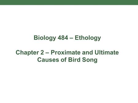 Chapter 2 – Proximate and Ultimate Causes of Bird Song