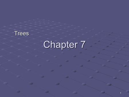 1 Chapter 7 Trees. 2 What is a Tree In computer science, a tree is an abstract model of a hierarchical structure A tree consists of nodes with a parent-child.