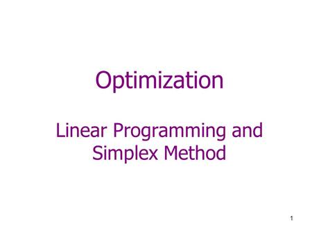 Optimization Linear Programming and Simplex Method