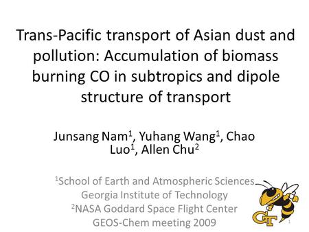 Trans-Pacific transport of Asian dust and pollution: Accumulation of biomass burning CO in subtropics and dipole structure of transport Junsang Nam 1,