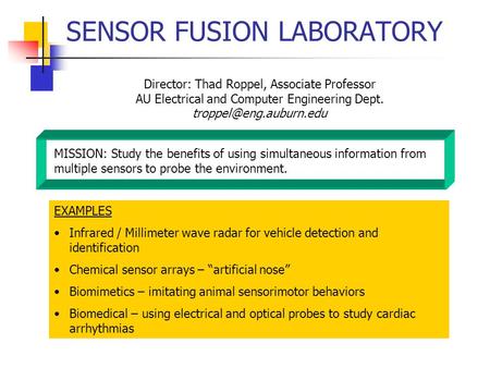 SENSOR FUSION LABORATORY Director: Thad Roppel, Associate Professor AU Electrical and Computer Engineering Dept. EXAMPLES Infrared.